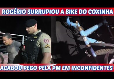Rogério CAGIBRINA surrupiou a bicicleta do Coxinha