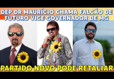 DR MAURÍCIO “declara” apoio a FALCÃO e pode ser penalizado no NOVO