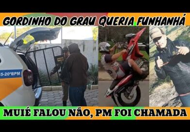 Gordinho do Grau queria funhanhá, Muié falou não tomou s*f*não