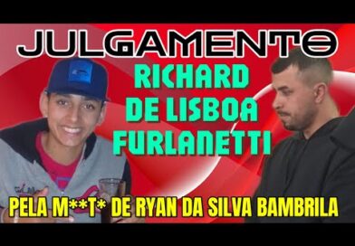 Julgamento de Richard de Lisboa Furlanetti pela m**t* de Ryan Bambrila Julgamento de Richard de Lisboa Furlanetti pela m**t* de Ryan Bambrila