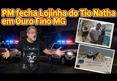 PM fecha Lojinha do Tio Natha em Ouro Fino PM fecha Lojinha do Tio Natha em Ouro Fino