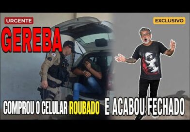 GERÉBA comprou celular ROUBADO e acabou FECHADO GERÉBA comprou celular ROUBADO e acabou FECHADO