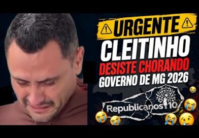 URGENTE! Cleitinho DESISTE de Governo de Minas e Republicanos POSTA vídeo dele CHORANDO URGENTE! Cleitinho DESISTE de Governo de Minas e Republicanos POSTA vídeo dele CHORANDO