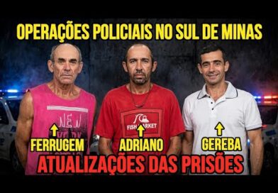 OPERAÇÕES POLICIAIS – Atualizações das prisões da semana