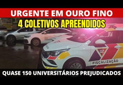 URGENTE! DER apreende 4 coletivos em Ouro Fino e quase 150 universitários são PREJUDICADOS