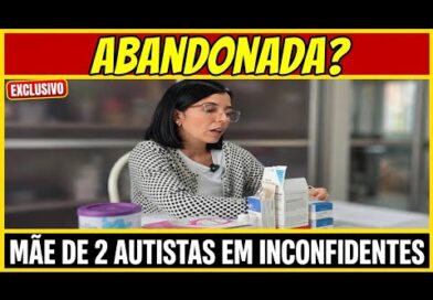 MÃE DE 2 AUTISTAS PEDE SOCORRO EM INCONFIDENTES: “MEU FILHO NÃO ANDA, NÃO FALA, E ESTOU SOZINHA!”