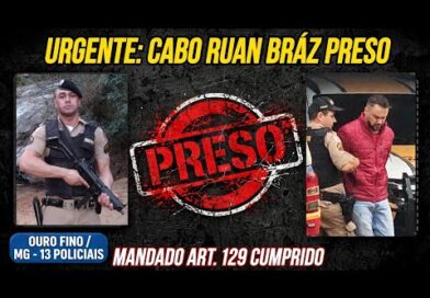 13 PMs CERCAM E PRENDEM O CABO RUAN BRÁZ EM OURO FINO 13 PMs CERCAM E PRENDEM O CABO RUAN BRÁZ EM OURO FINO
