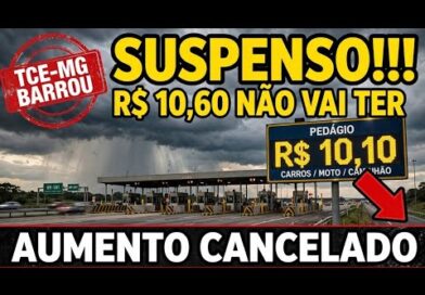 SUSPENSO!!! TCE-MG BARRA AUMENTO DO PEDÁGIO – R$ 10,60 NÃO VAI TER! SUSPENSO!!! TCE-MG BARRA AUMENTO DO PEDÁGIO – R$ 10,60 NÃO VAI TER!
